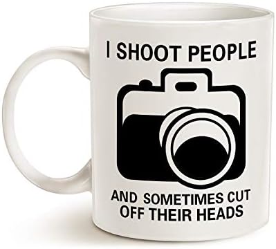 מאואג מצחיק צלם קפה ספל, אני לירות אנשים ולפעמים לחתוך את ראשיהם ייחודי איסור פרסום מתנות לצילום מאהב כוס לבן, 11 עוז